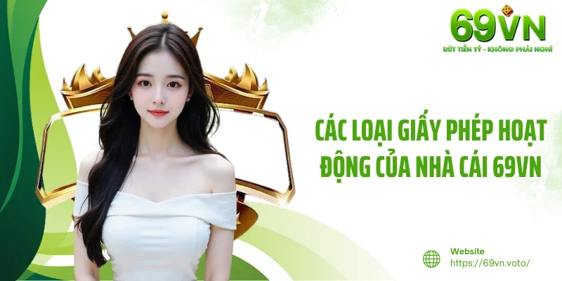 Giấy Phép Hoạt Động 3 Các loại giấy phép hoạt động của nhà cái 69VN