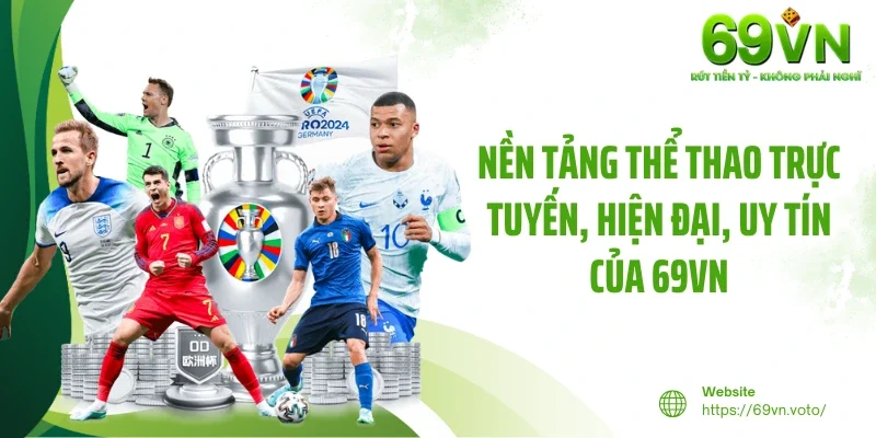 Thể Thao 69VN 1 Nền tảng thể thao trực tuyến, hiện đại, uy tín của 69VN