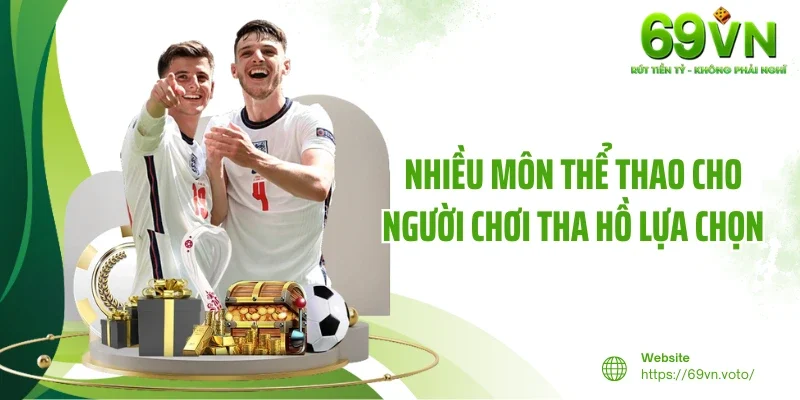 Thể Thao 69VN 4 Nhiều môn thể thao cho người chơi tha hồ lựa chọn
